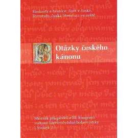 Otázky českého kánonu. Sborník příspěvků z III. kongresu světové literárněvědné bohemistiky, sv. 1 [literatura, bohemistika]